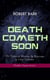 DEATH COMETH SOON OR LATE: 35+ Tales of Mystery & Revenge in One Volume (Thriller Classics Series) - An Electrical Slip, The Vengeance of the Dead, The Great Pegram Mystery, The Vengeance of the Dead and many more