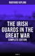 The Irish Guards in the Great War (Complete Edition: Volume 1&2) - The Western Front Through the Eyes of the Soldiers – Edited from their Diaries and Private Letters