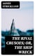 The Rival Crusoes; Or, The Ship Wreck - Also A Voyage to Norway; and The Fisherman's Cottage