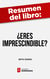Resumen del libro "¿Eres imprescindible?" de Seth Godin - Por qué los empleados imprescindibles son el eje que mueve a las empresas hacia el éxito