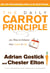The Daily Carrot Principle - 365 Ways to Enhance Your Career and Life