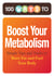 100 Ways to Boost Your Metabolism - Simple Tips and Tricks to Burn Fat and Fuel Your Body
