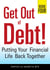 Get Out of Debt! Book Four - Putting Your Financial Life Back Together