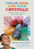Color Your Life with Crystals - Your First Guide to Crystals, Colors and Chakras