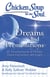 Chicken Soup for the Soul: Dreams and Premonitions - 101 Amazing Stories of Divine Intervention, Faith, and Insight