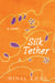 Silk Tether - A Novel