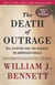 The Death of Outrage - Bill Clinton and the Assault on American Ideals