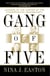 Gang of Five - Leaders at the Center of the Conservative Crusade