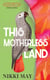 This Motherless Land - A powerful de-colonial retelling of Mansfield Park from the award-winning author of Wahala