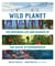 Wild Planet - The Inspiring Life and Wisdom of Sir David Attenborough