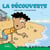 La découverte