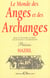Le monde des anges et des archanges - dons et pouvoirs accordés par les anges et les archanges - prières