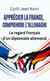 Apprécier la France, comprendre l’Allemagne - Le regard français d’un diplomate allemand