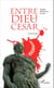Entre Dieu et César - Théâtre