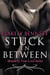 Stuck in Between (Book 1 of the Bound by Your Love Series)