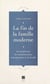 La fin de la famille moderne - La signification des transformations contemporaines de la famille