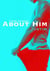About Him - "Justin"