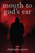 Mouth to God's Ear