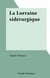La Lorraine sidérurgique