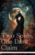Two Souls, One Dark Claim.