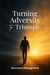 Turning Adversity to Triumph
