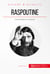 Raspoutine - Entre sainteté et imposture