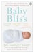 Baby Bliss - Your One-stop Guide for the First Three Months and Beyond