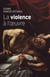 LA VIOLENCE À L'OEUVRE
