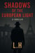 Shadows of the European Light