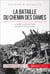La bataille du Chemin des Dames - La défaite du général Nivelle pendant la Grande Guerre