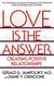 Love Is the Answer - Creating Postive Relationships