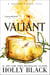 Valiant - A Modern Faerie Tale