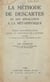 La méthode de Descartes et son application à la métaphysique - Thèse complémentaire pour le Doctorat ès lettres