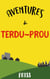 Aventures à Terdu Prou