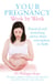 Your Pregnancy Week by Week - Practical and reassuring advice from conception to birth