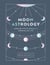 Moon Astrology - Using the Moon's Signs and Phases to Enhance Your Life