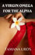 A Virgin Omega For The Alpha - The Omega Whore, #1