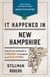 It Happened in New Hampshire - Stories of Events and People that Shaped Granite State History