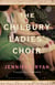 The Chilbury Ladies' Choir - A Novel