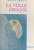 La folle époque - Des ballets russes au surréalisme