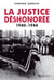 La justice déshonorée 1940-1944