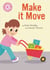 Make it Move - Independent Reading Pink 1B Non-fiction