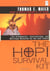 The Hopi Survival Kit - The Prophecies, Instructions and Warnings Revealed by the Last Elders