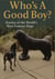 Who's A Good Boy? Stories of the World's Most Famous Dogs