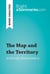 The Map and the Territory by Michel Houellebecq (Book Analysis) - Detailed Summary, Analysis and Reading Guide