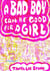 A Bad Boy Can Be Good for a Girl