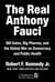 The Real Anthony Fauci - Bill Gates, Big Pharma, and the Global War on Democracy and Public Health