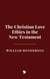 The Christian Love Ethics in the New Testament