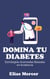 DOMINA TU DIABETES Estrategias Avanzadas Basadas en Evidencia
