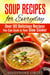 Soup Recipes for Everyday: Over 90 Delicious Recipes You Can Cook in Your Slow Cooker - Comfort Food